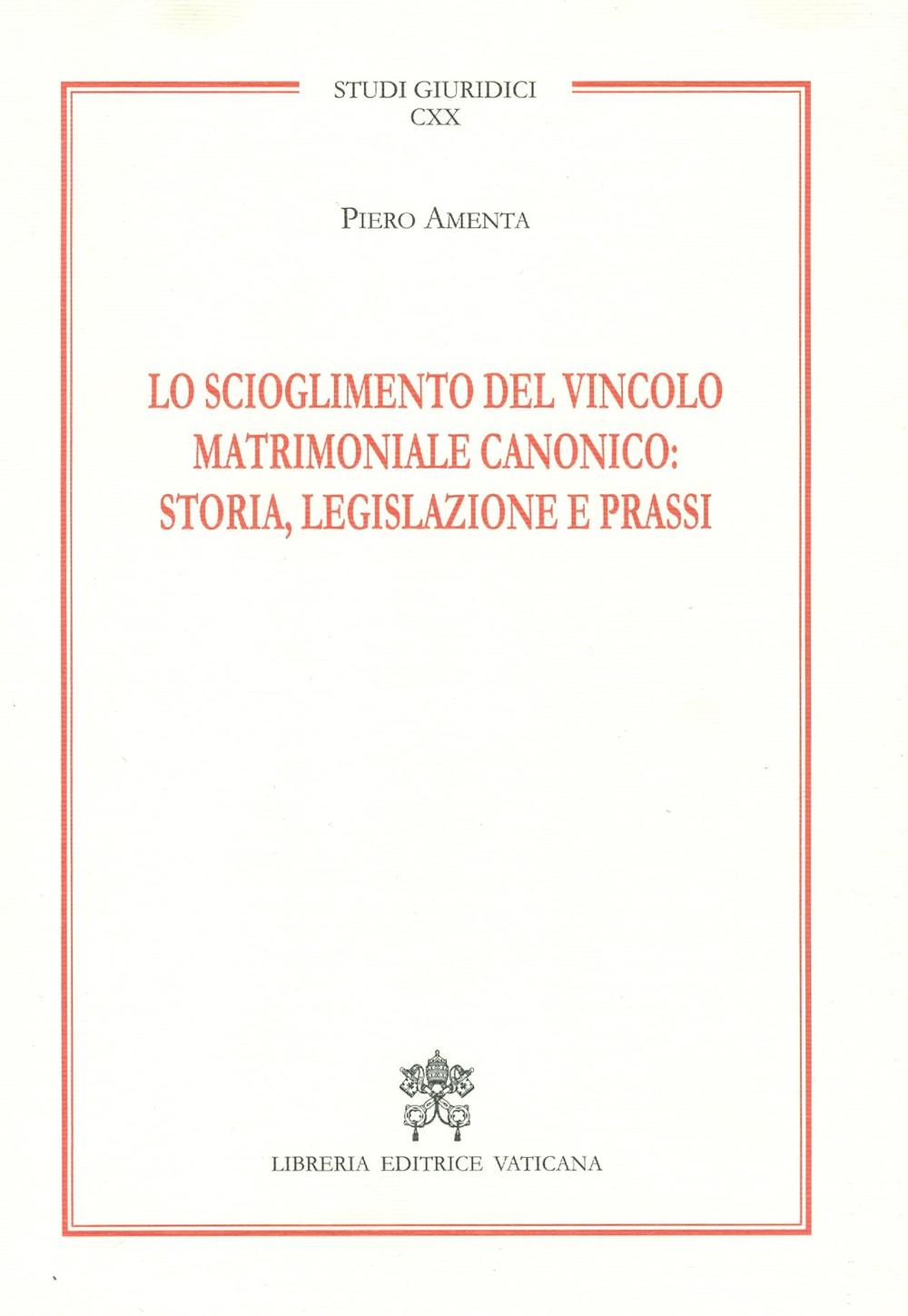 Lo scioglimento del vincolo matrimoniale canonico: storia, legislazione e prassi