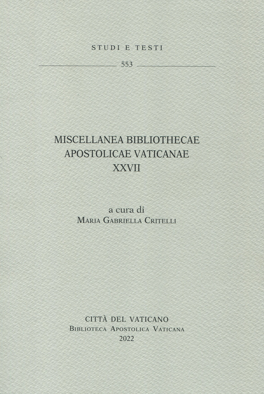 Miscellanea Bibliothecae Apostolicae Vaticanae. Vol. 27