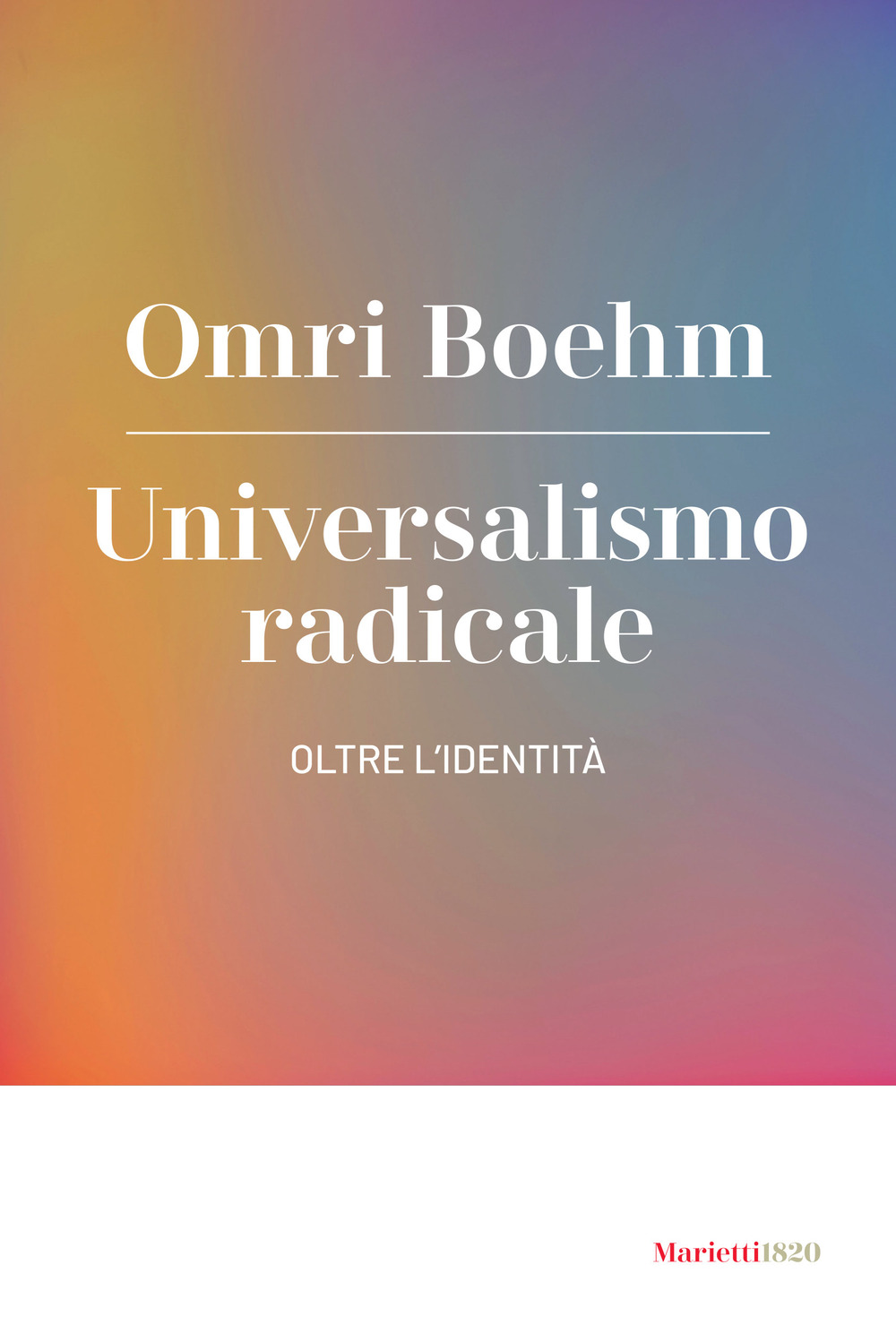 Universalismo radicale. Oltre l'identità