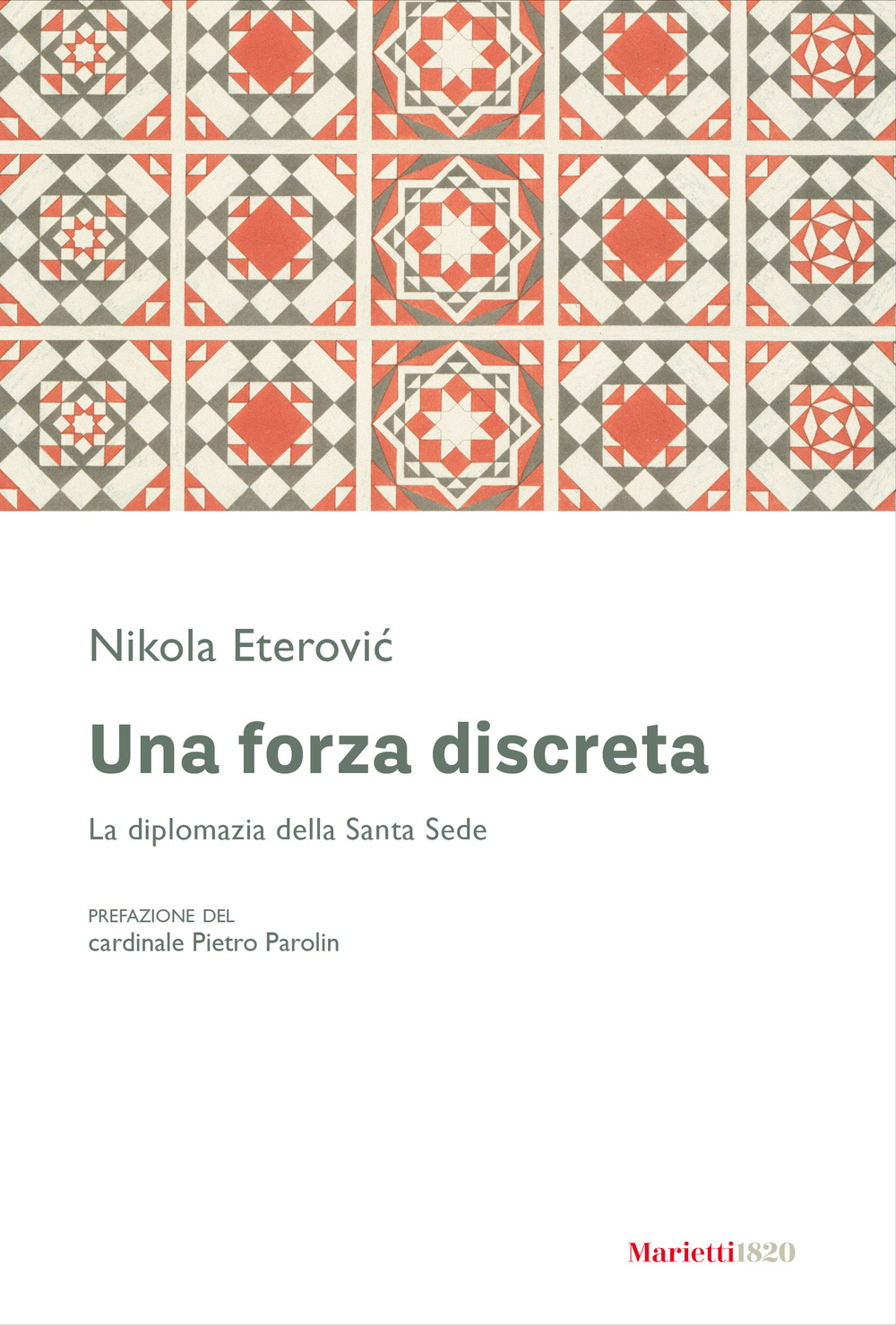 Una forza discreta. La diplomazia della Santa Sede
