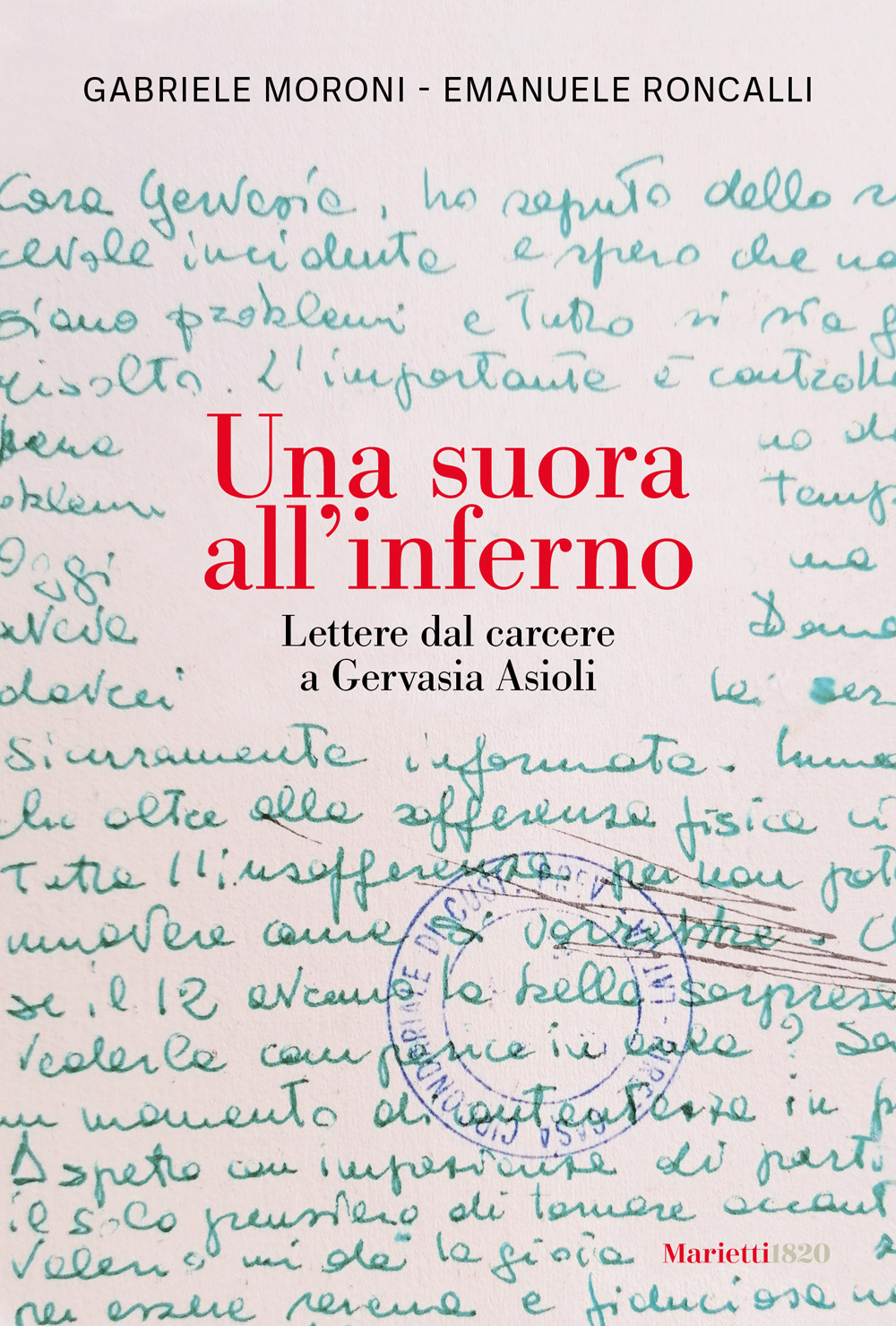 Una suora all'inferno. Lettere dal carcere a Gervasia Asioli