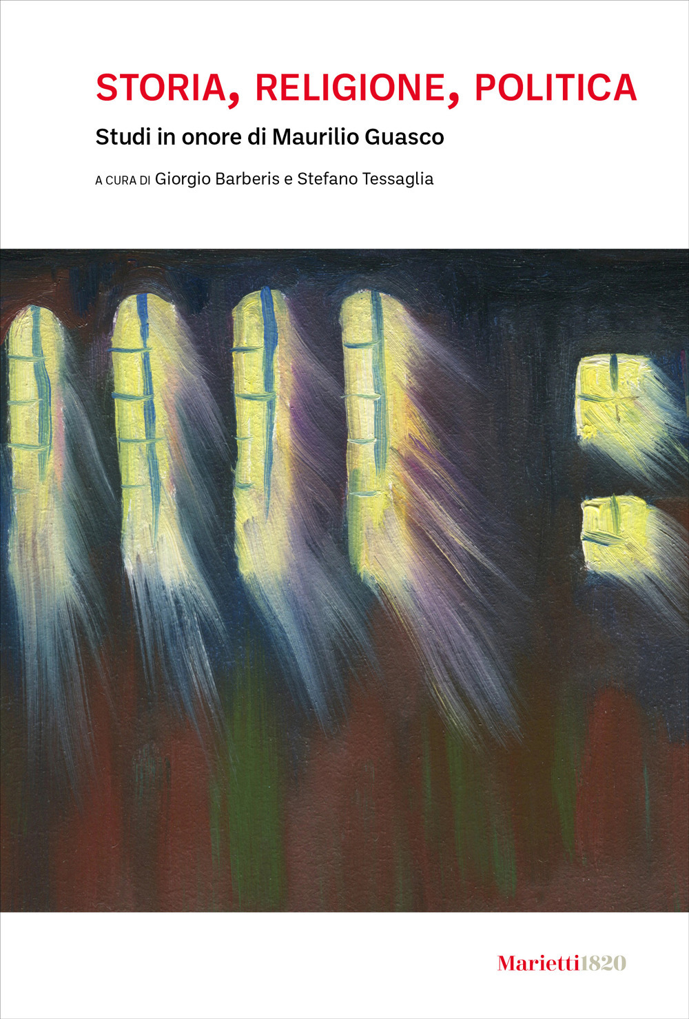 Storia, religione, politica. Studi in onore di Maurilio Guasco