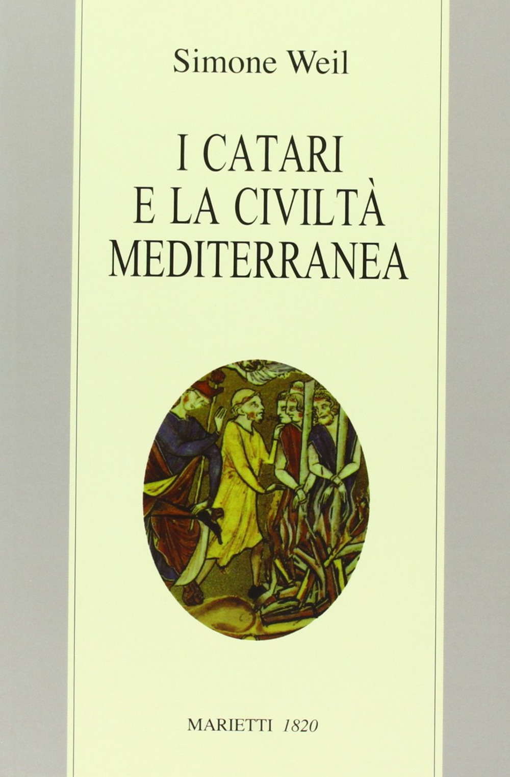 I Catari e la civiltà mediterranea - Seguito da Chanson de la croisade albigeoise