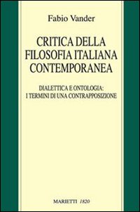Critica della filosofia italiana contemporanea. Dialettica e ontologia: i termini di una contrapposizione