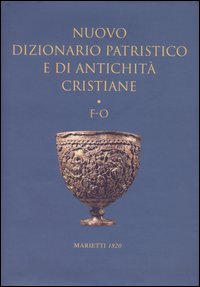 Nuovo dizionario patristico e di antichità cristiane. Vol. 2: F-O