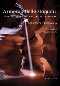 Armonia delle stagioni. I tempi dell'uomo, della natura, della liturgia