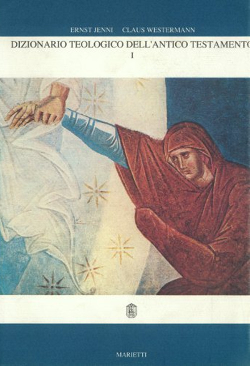 Dizionario teologico dell'Antico Testamento. Vol. 1