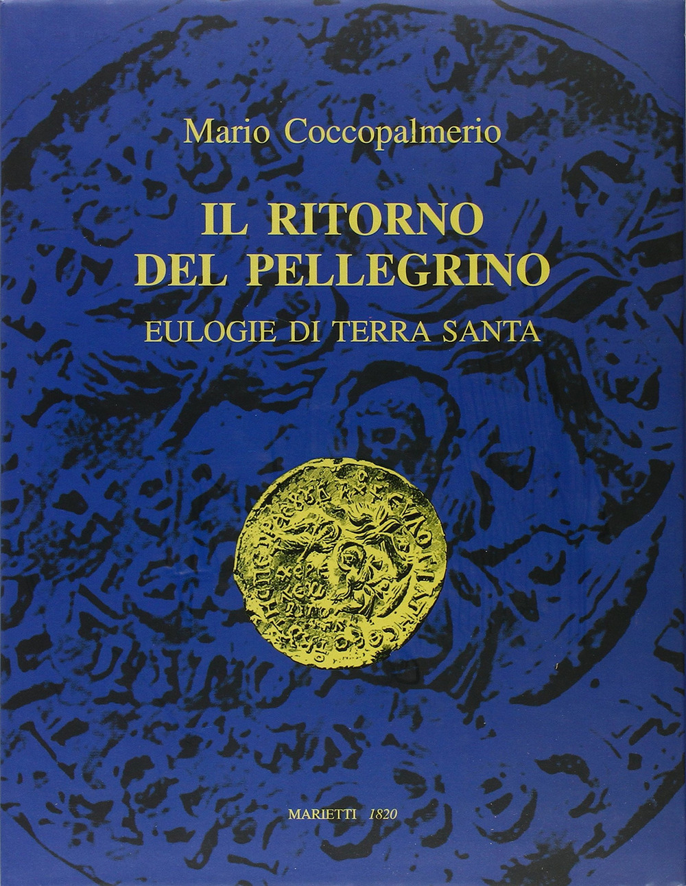 Il ritorno del pellegrino. Eulogie di Terra Santa