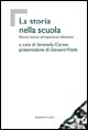 La storia nella scuola. Ricerca storica ed esperienze didattiche
