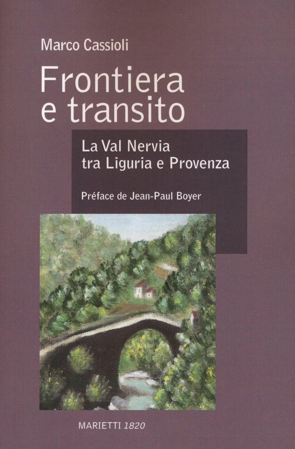 Frontiera e transito. La val Nervia tra Liguria e Provenza (secoli XII-XVII)
