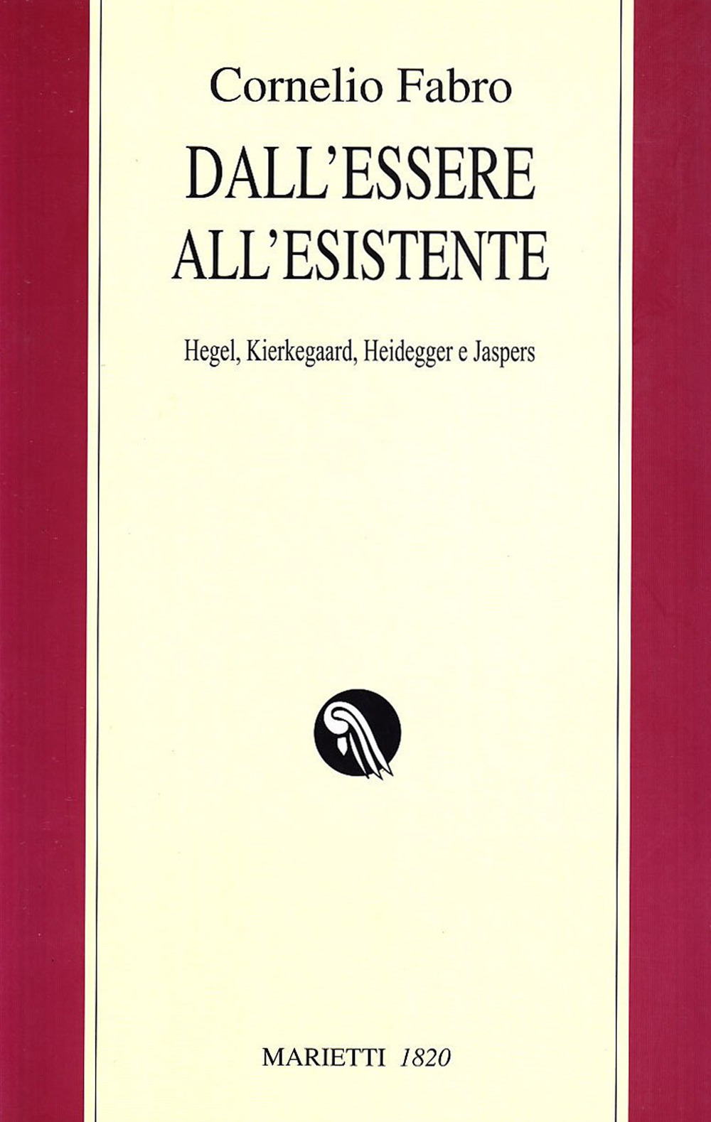 Dall'essere all'esistente. Hegel, Kierkegaard, Heidegger e Jaspers