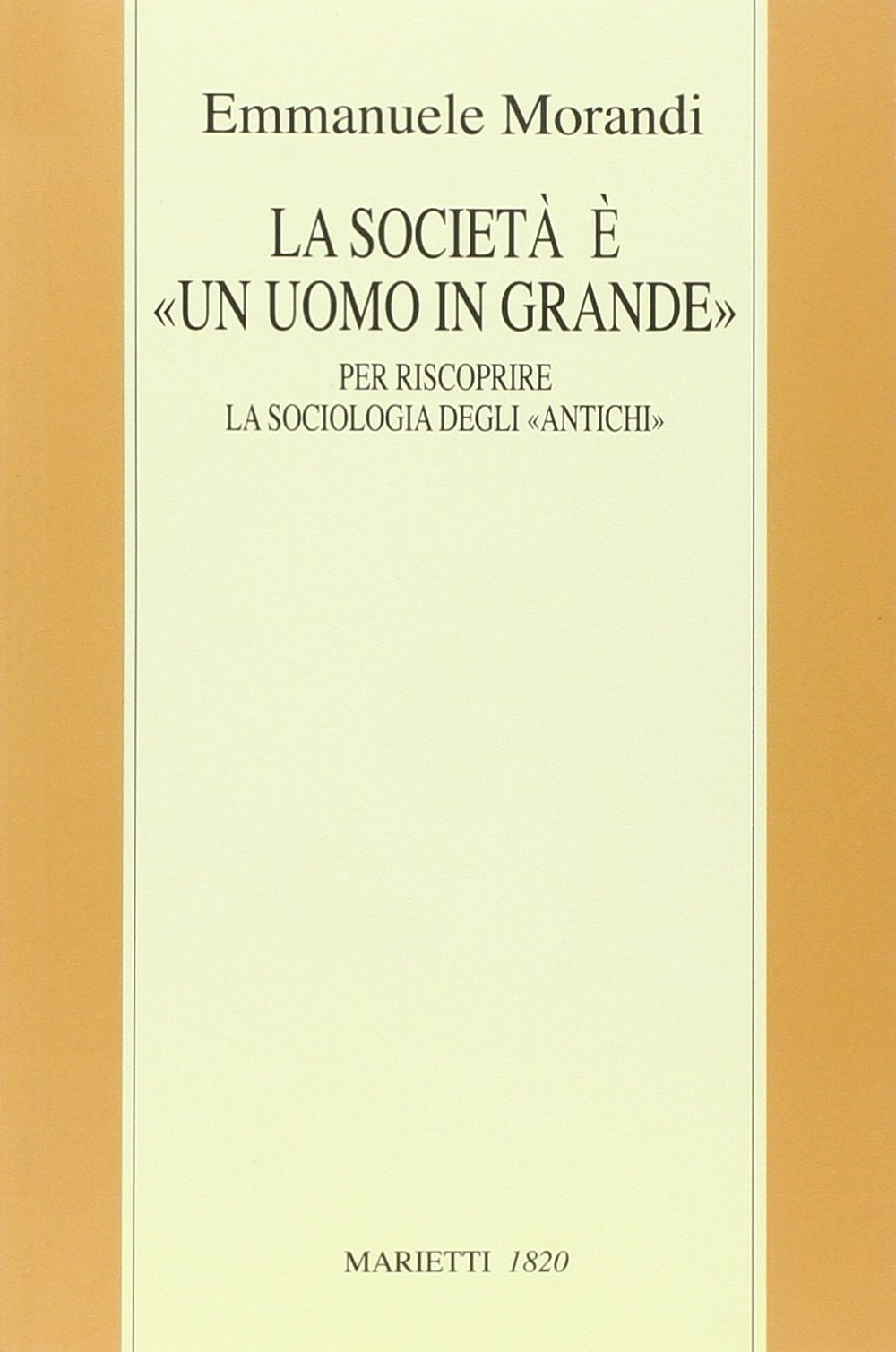 La società è un «uomo in grande». Il «macroanthropos» per riscoprire la sociologia degli «antichi»