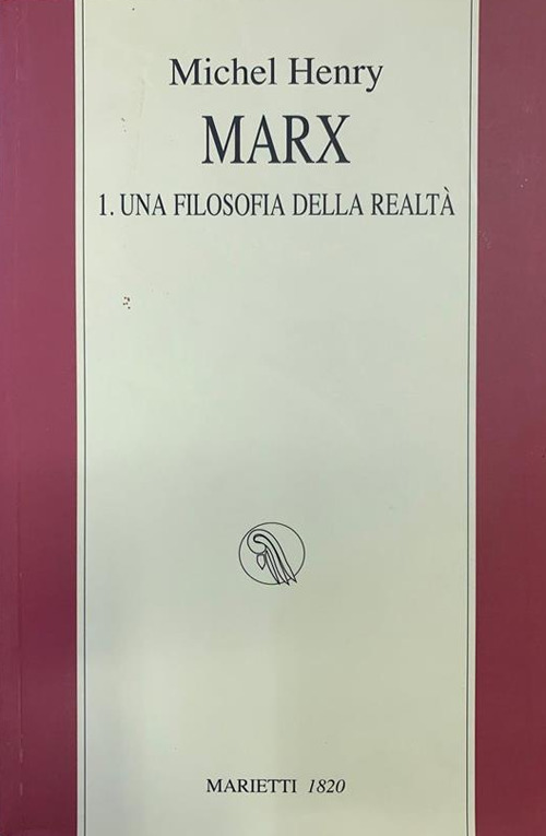Marx. Vol. 1: Una filosofia della realtà