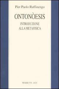 Ontonòesis. Introduzione alla metafisica per un amico pasticciere