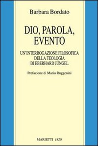 Dio, parola, evento. Un'interrogazione filosofica della teologia di Eberhard Jüngel
