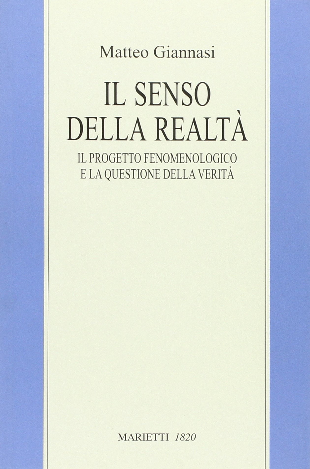 Il senso della realtà. Il progetto fenomenologico e la questione della verità