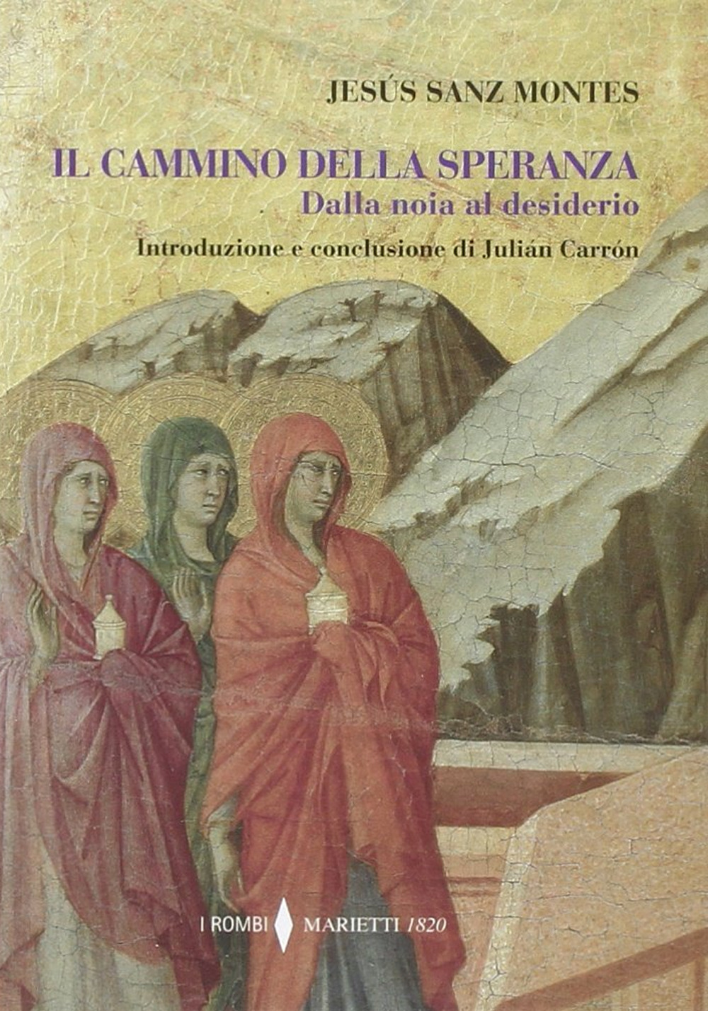 Il cammino della speranza. Dalla noia al desiderio