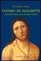L'uomo di Nazaret. Inchiesta sulla vita di Gesù Cristo