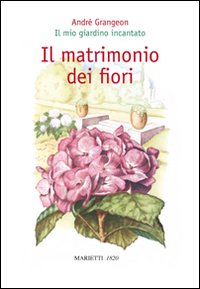 Il matrimonio dei fiori. Il mio giardino incantato