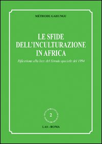 Le sfide dell'inculturazione in Africa. Riflessione alla luce del Sinodo speciale del 1994