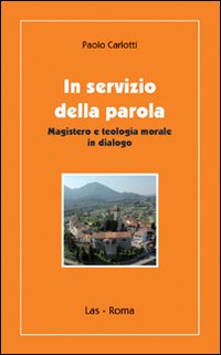 In servizio della parola. Magistero e teologia morale in dialogo