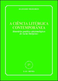 A Ciencia liturgica contemporanea. Itinerarios genetico-epistemologicos do «actus liturgicus»