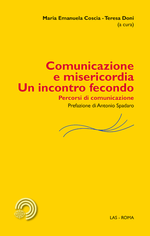 Comunicazione e misericordia. Un incontro fecondo. Percorsi di comunicazione