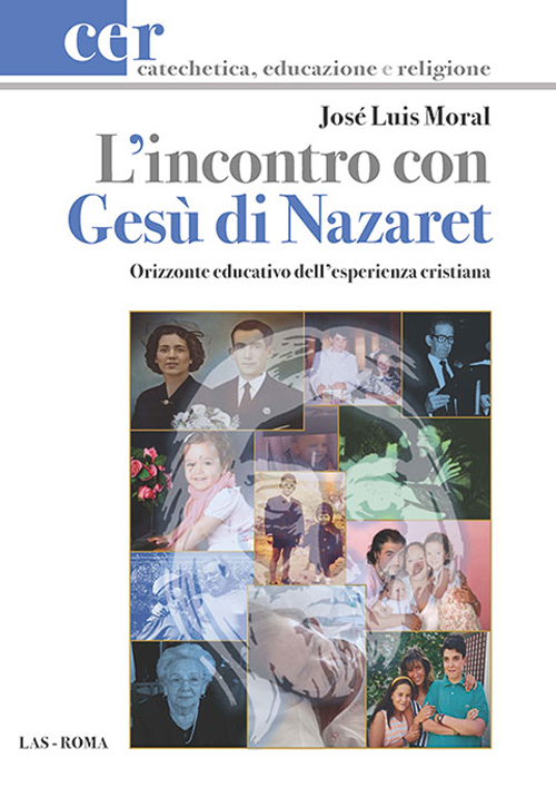 L'incontro con Gesù di Nazaret. Orizzonte educativo dell'esperienza cristiana