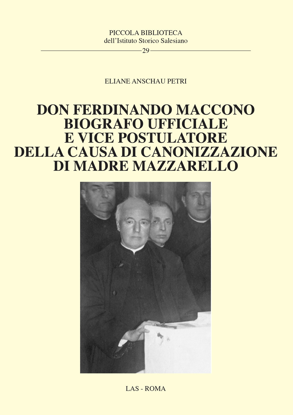 Don Ferdinando Maccono. Biografo ufficiale e vice postulatore della causa di canonizzazione di madre Mazzarello