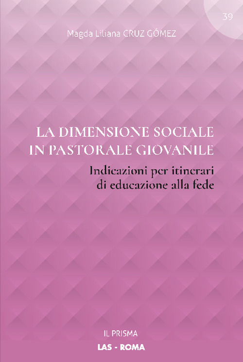 La dimensione sociale in pastorale giovanile. Indicazioni per itinerari di educazione alla fede