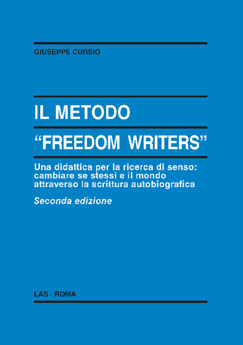 Il metodo «Freedom writers». Una didattica per la ricerca di senso: cambiare se stessi e il mondo attraverso la scrittura autobiografica