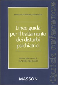 Linee guida per il trattamento dei disturbi psichiatrici. Quick reference