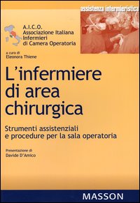 L'infermiere di area chirurgica. Strumenti assistenziali e procedure per la sala operatoria