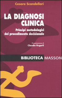 La diagnosi clinica. Principi metodologici del procedimento decisionale