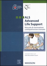 ALS-Advanced life support. Manuale di rianimazione cardiopolmonare avanzata