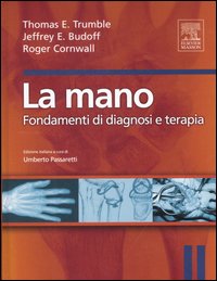 La mano. Fondamenti di diagnosi e terapia