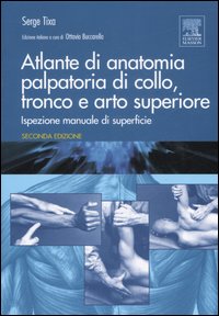 Atlante di anatomia palpatoria di collo, tronco e arto superiore