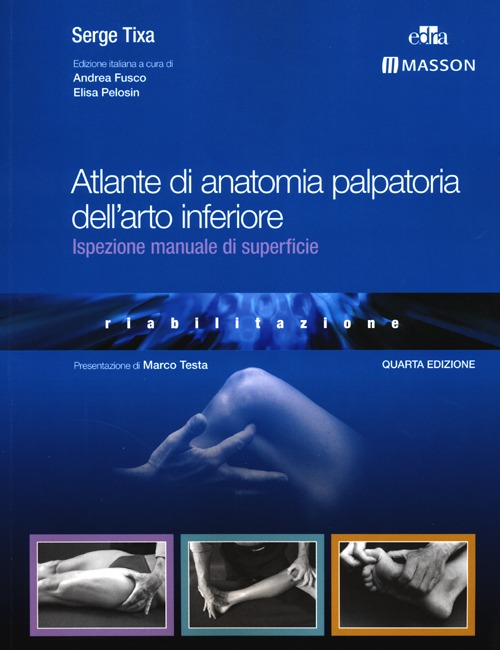 Atlante di anatomia palpatoria dell'arto inferiore. Ispezione manuale di superficie