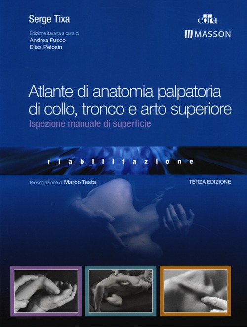 Atlante di anatomia palpatoria di collo, tronco e arto superiore