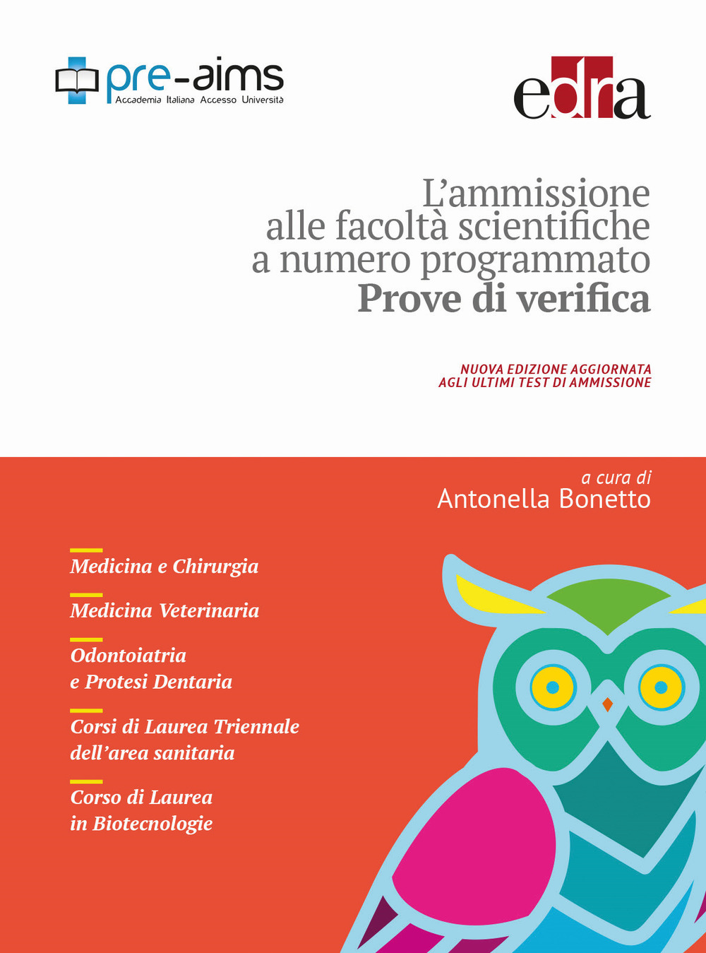 L'ammissione alle facoltà scientifiche a numero programmato. Anno accademico 2017-2018. Prove di verifica