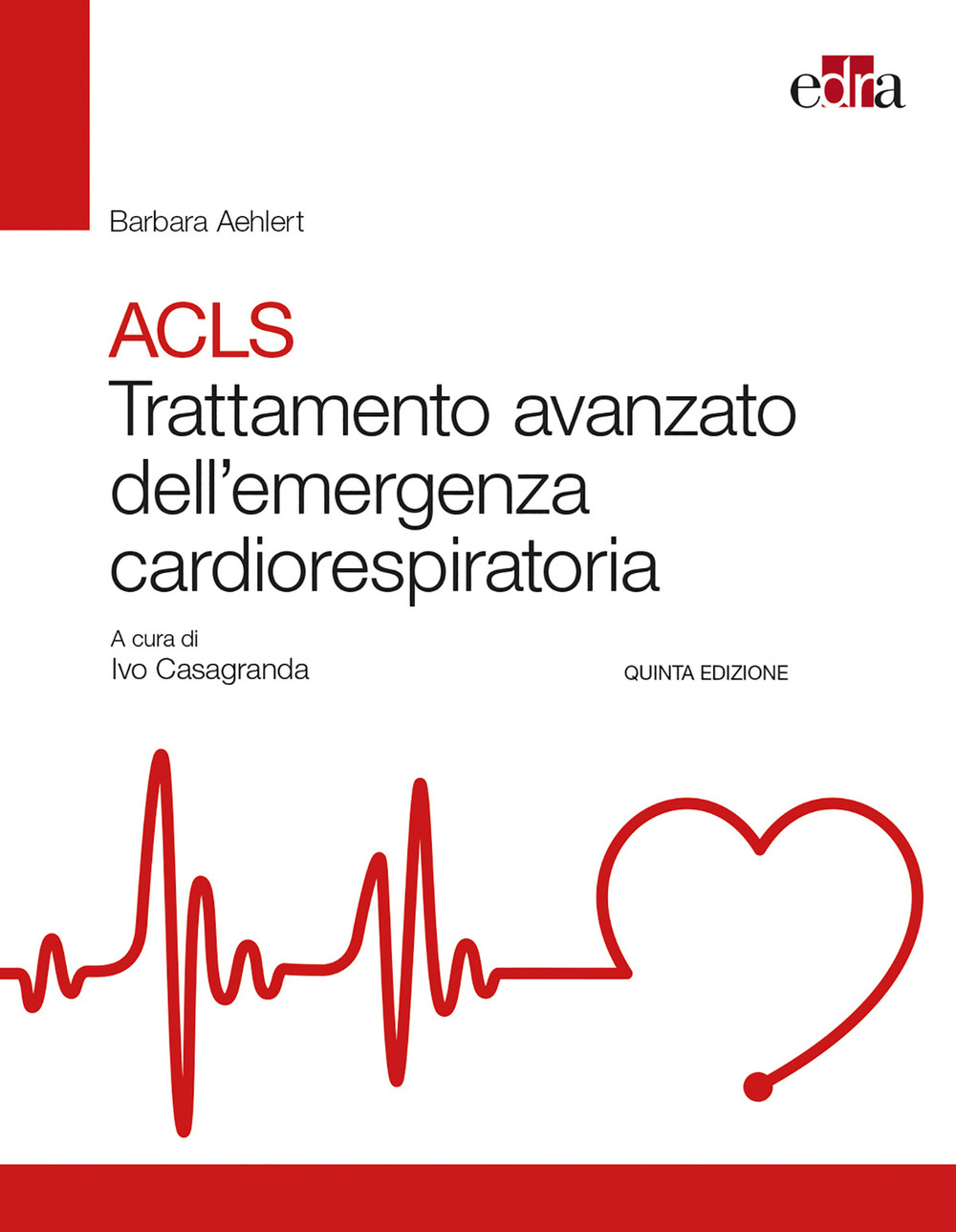 ACLS. Trattamento avanzato dell'emergenza cardiorespiratoria