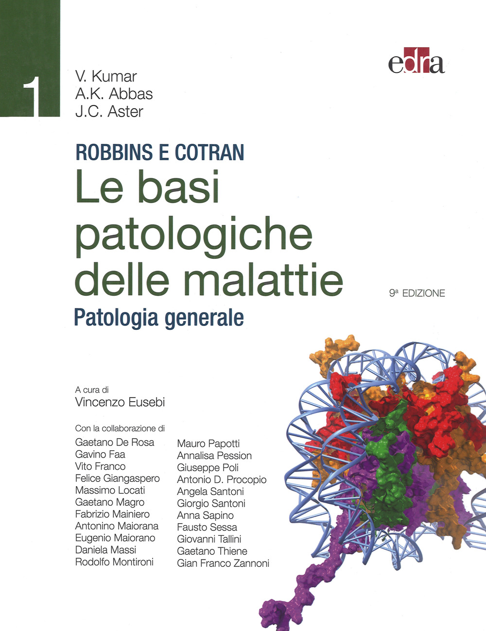 Robbins e Cotran. Le basi patologiche delle malattie. Patologia generale. Vol. 1