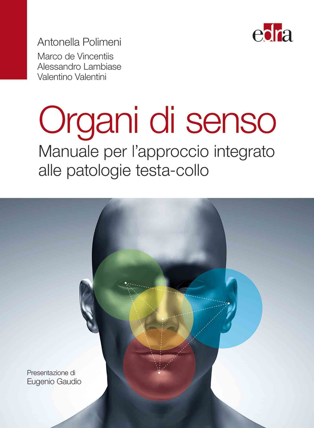 Organi di senso. Manuale per l’approccio integrato alle patologie testa-collo
