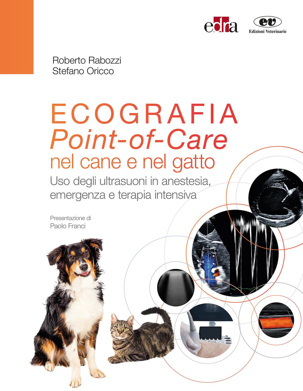 Ecografia. Point-of-Care nel cane e nel gatto. Uso degli ultrasuoni in anestesia, emergenza e terapia intensiva