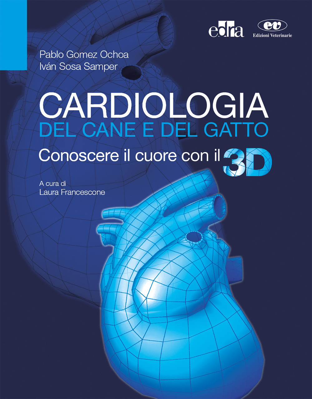 Cardiologia del cane e del gatto. Conoscere il cuore con il 3D