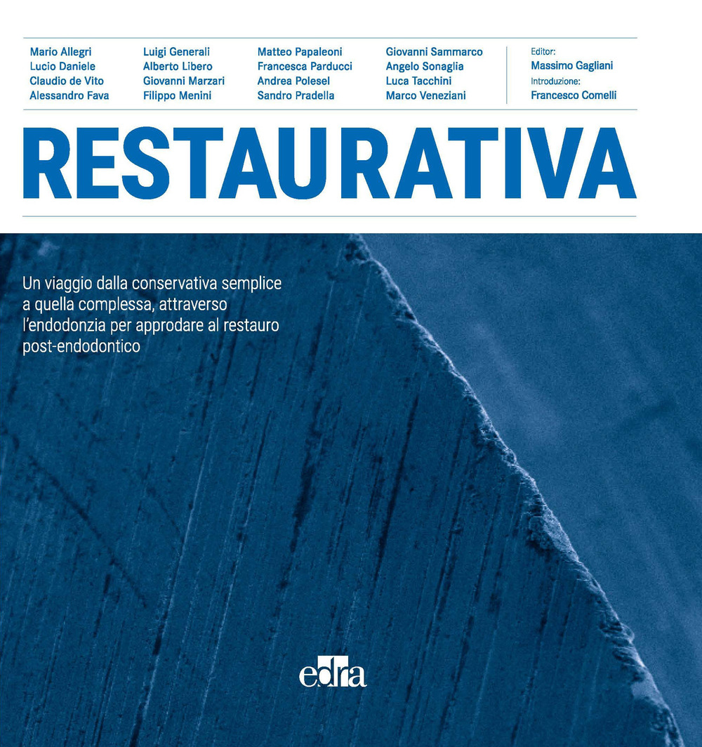 Restaurativa. Un viaggio dalla conservativa semplice a quella complessa, attraverso l'endodonzia per approdare al restauro post-endodontico