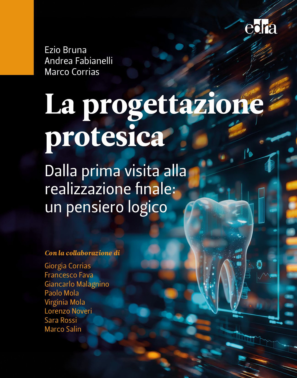 La progettazione protesica. Dalla prima visita alla realizzazione finale: un pensiero logico