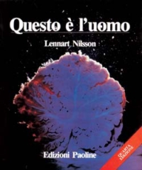 Questo è l'uomo. Viaggio fotografico dentro il corpo umano