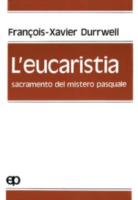 L'eucaristia, sacramento del mistero pasquale
