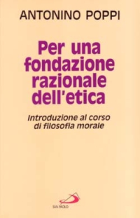 Per una fondazione razionale dell'etica. Introduzione al corso di filosofia morale